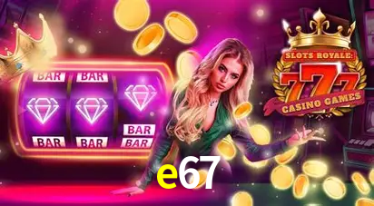 Descubra o Mundo do Cassino Online com e67
